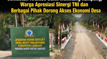 Jembatan Aramco Bukit Melintang Rampung, Warga Apresiasi Sinergi TNI dan Berbagai Pihak Dorong Akses Ekonomi Desa